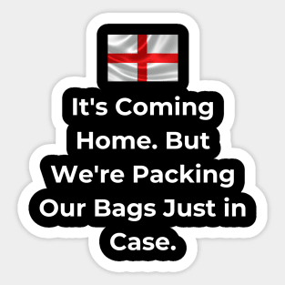 Euro 2024 - It's Coming Home. But We're Packing Our Bags Just in Case. Iconic Sticker
